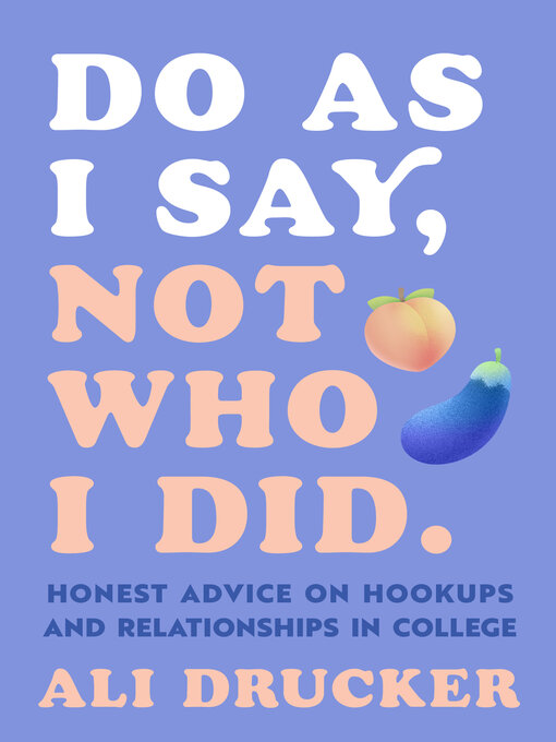 Title details for Do As I Say, Not Who I Did by Ali Drucker - Available